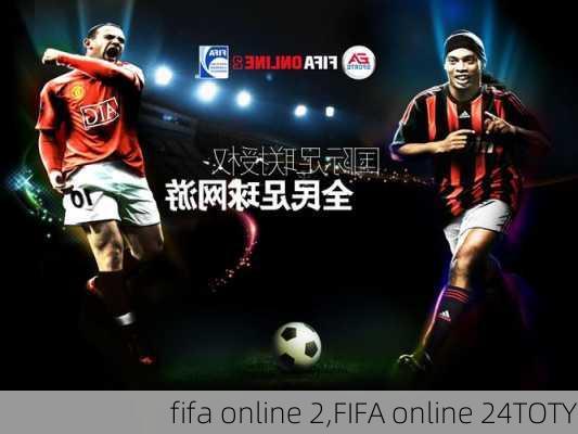 fifa online 2,FIFA online 24TOTY